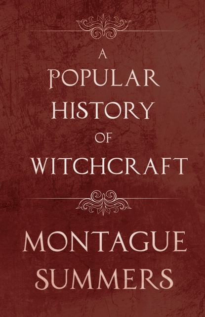 Montague Summers - A Popular History of Witchcraft