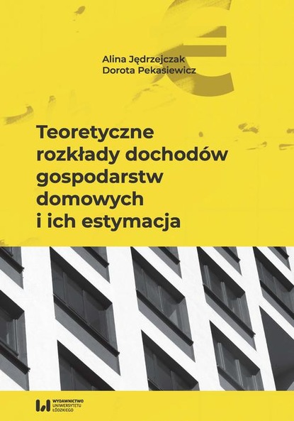 Dorota Pekasiewicz - Teoretyczne rozkłady dochodów gospodarstw domowych i ich estymacja