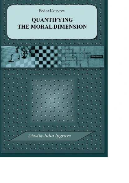 Обложка книги Quantifying the Moral Dimension. New steps in the implementation of Kohlberg’s method and theory, Fedor Kozyrev