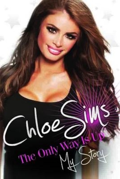 Chloe Sims — Chloe Sims - The Only Way is Up - My Story