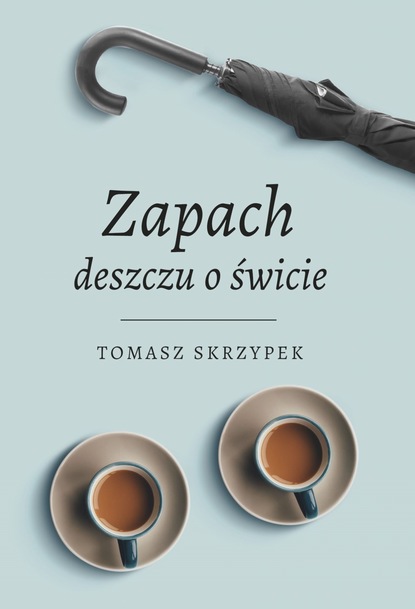 

Zapach deszczu o świcie