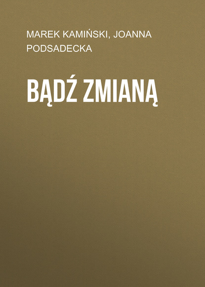 

Bądź zmianą