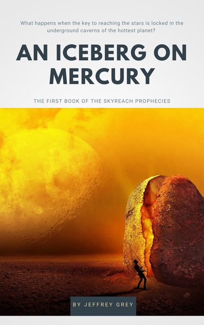 JEFFREY GREY - The SkyReach Prophecies: BOOK 1