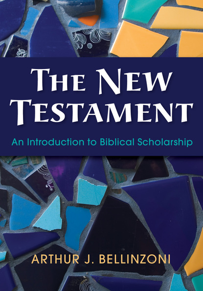 Arthur J. Bellinzoni - The New Testament