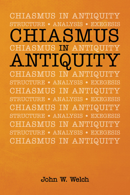 John W. Welch — Chiasmus in Antiquity