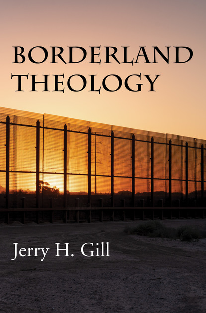 Jerry H. Gill - Borderland Theology