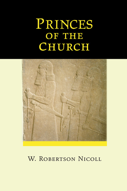 W. Robertson Nicoll — Princes of the Church