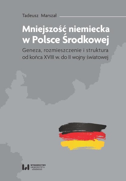 Tadeusz Marszał - Mniejszość niemiecka w Polsce Środkowej