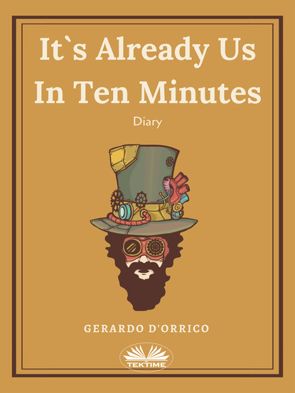 It's Already Us In Ten Minutes - Gerardo D'Orrico