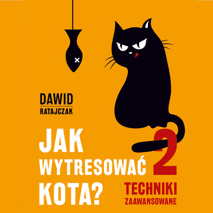 Dawid Ratajczak — Jak wytresować kota 2