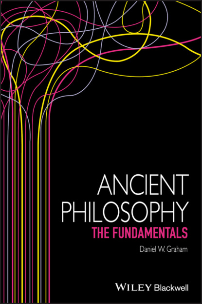 Daniel W. Graham - Ancient Philosophy