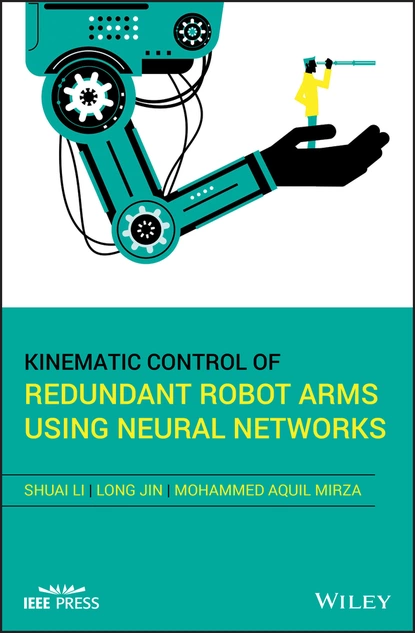 Обложка книги Kinematic Control of Redundant Robot Arms Using Neural Networks, Shuai  Li