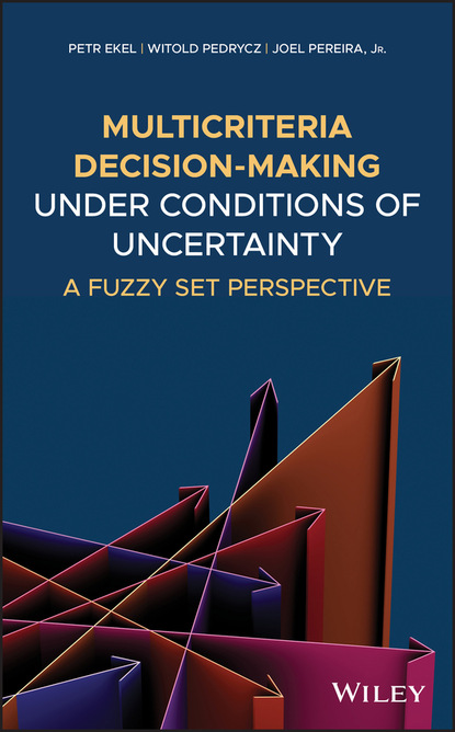 Witold  Pedrycz - Multicriteria Decision-Making Under Conditions of Uncertainty