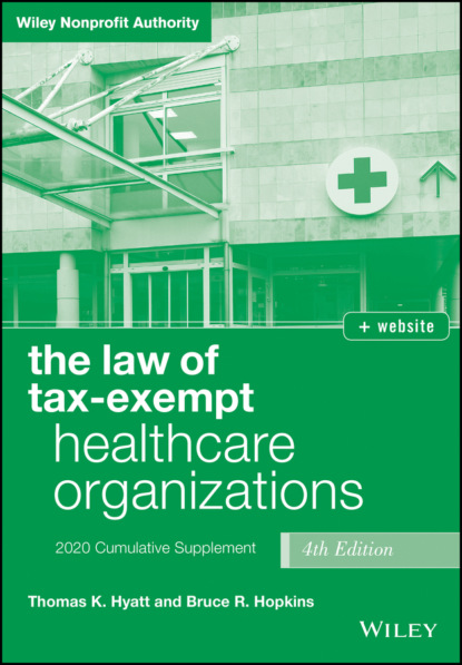 Bruce R. Hopkins - The Law of Tax-Exempt Healthcare Organizations