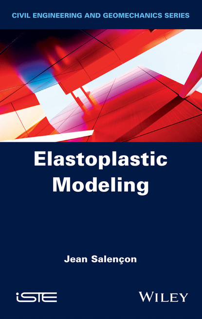 Jean Salençon - Elastoplastic Modeling