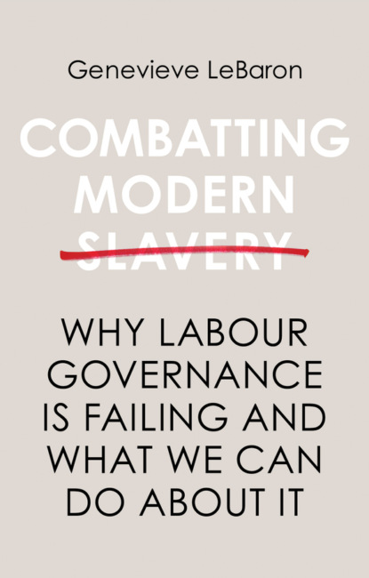 Genevieve LeBaron - Combatting Modern Slavery