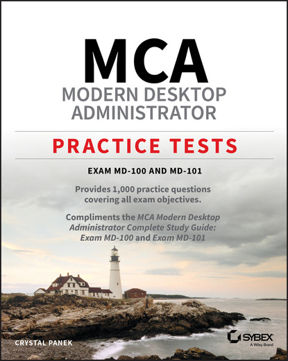 MCA Modern Desktop Administrator Practice Tests (Crystal Panek). 
