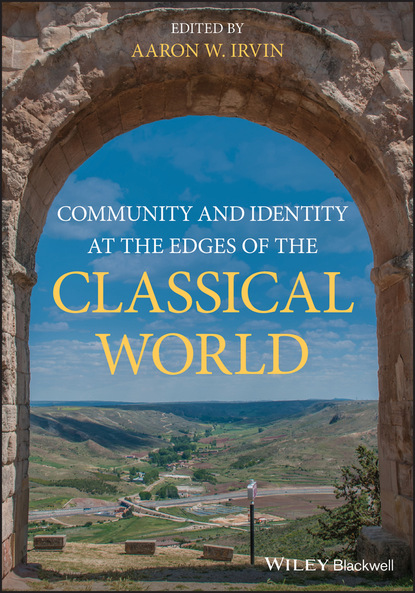 Community and Identity at the Edges of the Classical World - Группа авторов