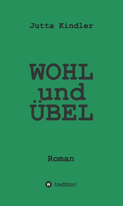 

WOHL und ÜBEL