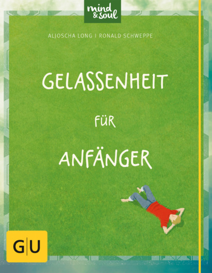

Gelassenheit für Anfänger