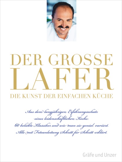 

Der große Lafer - Die Kunst der einfachen Küche