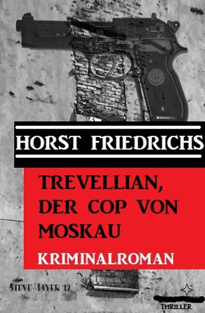 

Trevellian, der Cop von Moskau: Kriminalroman