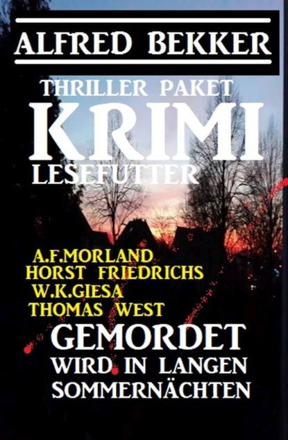 

Gemordet wird in langen Sommernächten: Krimi-Lesefutter Thriller Paket