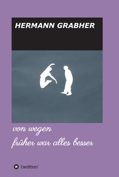 

von wegen früher war alles besser