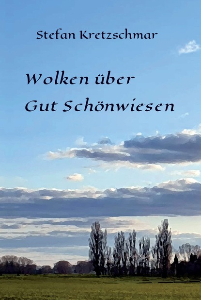 

Wolken über Gut Schönwiesen