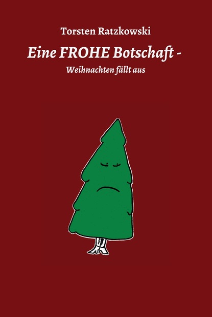 

Eine FROHE Botschaft - Weihnachten fällt aus