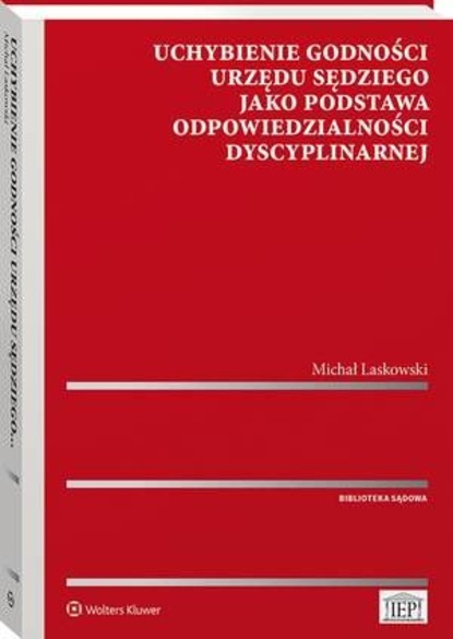 Uchybienie godności urzędu sędziego jako podstawa odpowiedzialności dyscyplinarnej