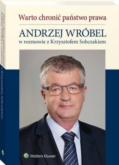 Krzysztof Sobczak - Warto chronić państwo prawa