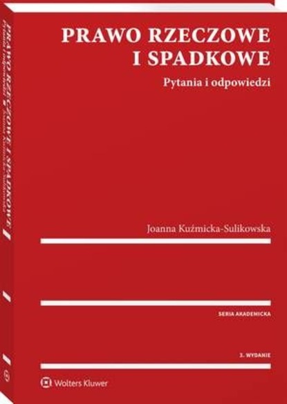 Prawo rzeczowe i spadkowe. Pytania i odpowiedzi