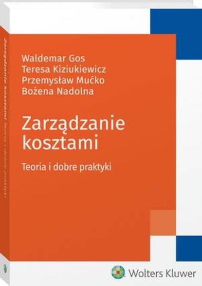 

Zarządzanie kosztami. Teoria i dobre praktyki