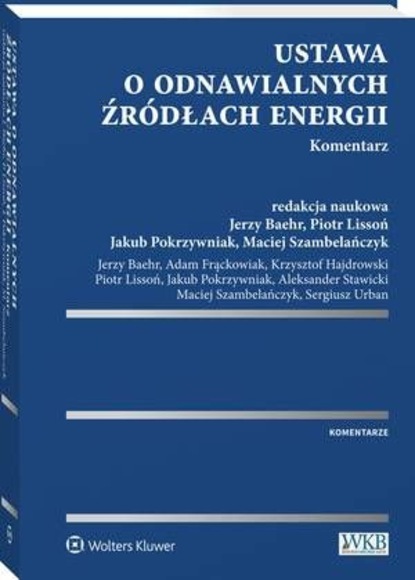 Aleksander Stawicki - Ustawa o odnawialnych źródłach energii. Komentarz
