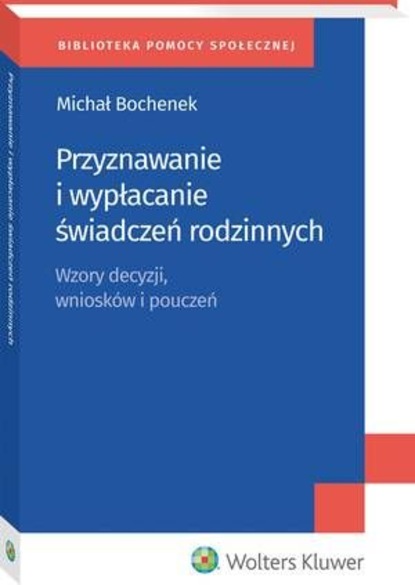 Michał Bochenek - Przyznawanie i wypłacanie świadczeń rodzinnych