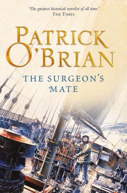 Patrick O’Brian - The Surgeon’s Mate