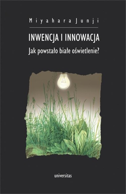 

Inwencja i innowacja. Jak powstało białe oświetlenie