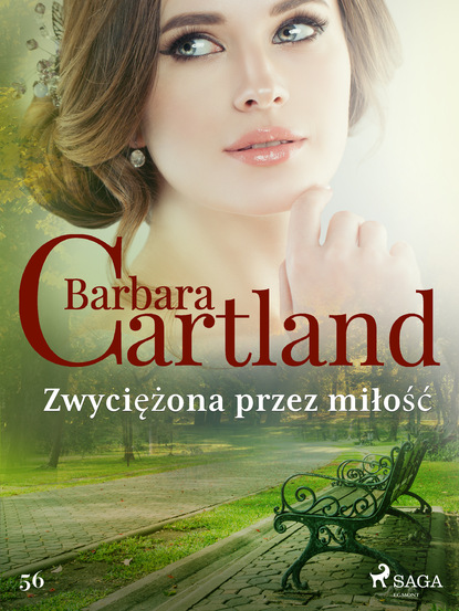 Barbara Cartland — Zwyciężona przez miłość - Ponadczasowe historie miłosne Barbary Cartland