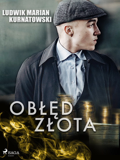 Ludwik Marian Kurnatowski - Obłęd złota