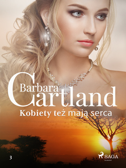 Barbara Cartland — Kobiety też mają serca - Ponadczasowe historie miłosne Barbary Cartland
