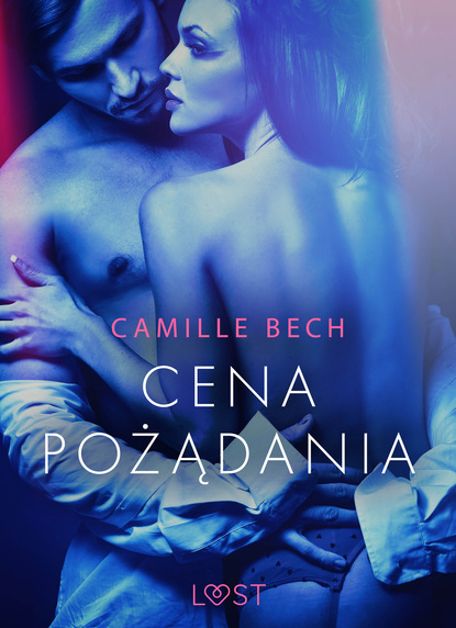 Camille Bech - Cena pożądania - opowiadanie erotyczne
