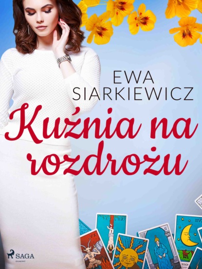 Ewa Siarkiewicz - Kuźnia na rozdrożu