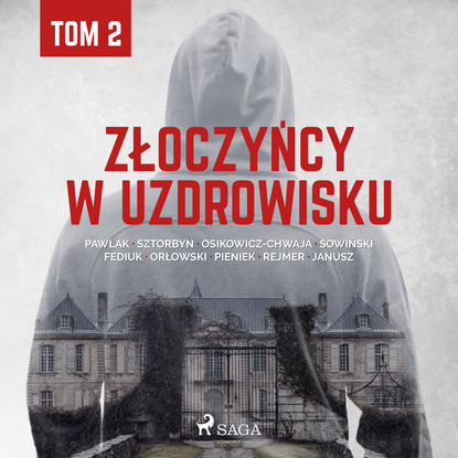 praca zbiorowa - Złoczyńcy w uzdrowisku - tom 2