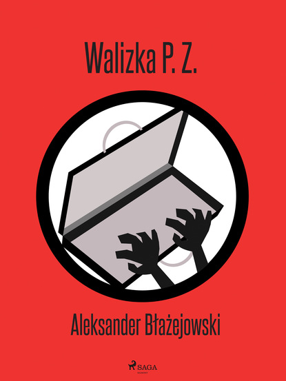 Aleksander Błażejowski - Walizka P. Z.