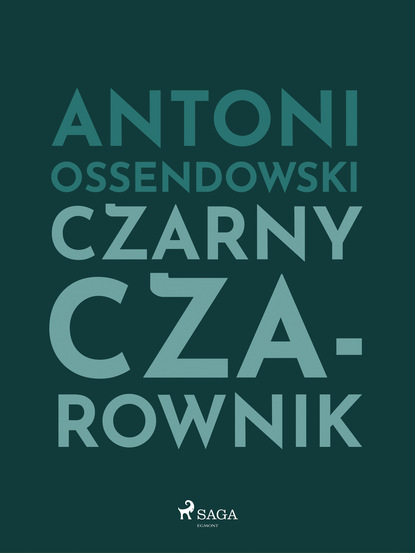 Antoni Ossendowski — Czarny Czarownik