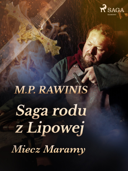 Marian Piotr Rawinis - Saga rodu z Lipowej 2: Miecz Maramy