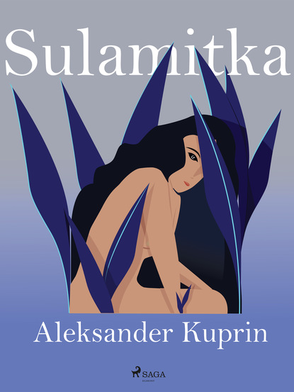 Aleksander Kuprin — Sulamitka