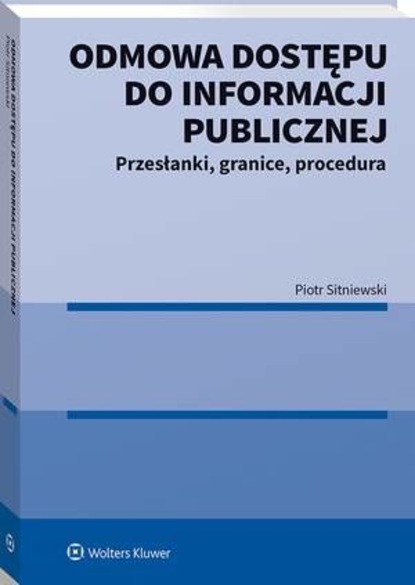 

Odmowa dostępu do informacji publicznej. Przesłanki, granice, procedura