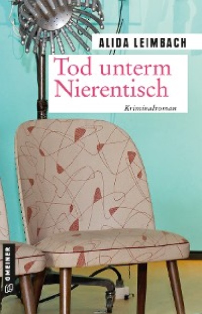 Alida Leimbach - Tod unterm Nierentisch